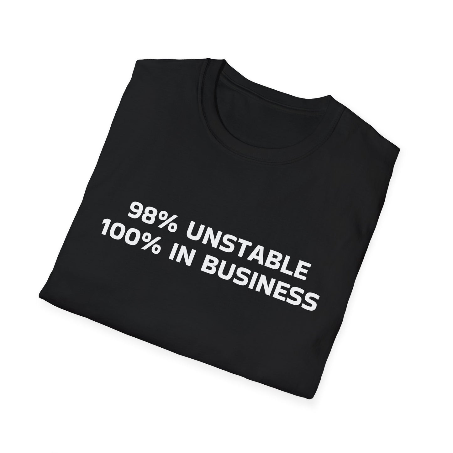 98% UNSTABLE 100% IN BUSINESS T-SHIRT